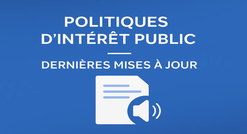 Politiques d’intérêt public – Dernières mises à jour